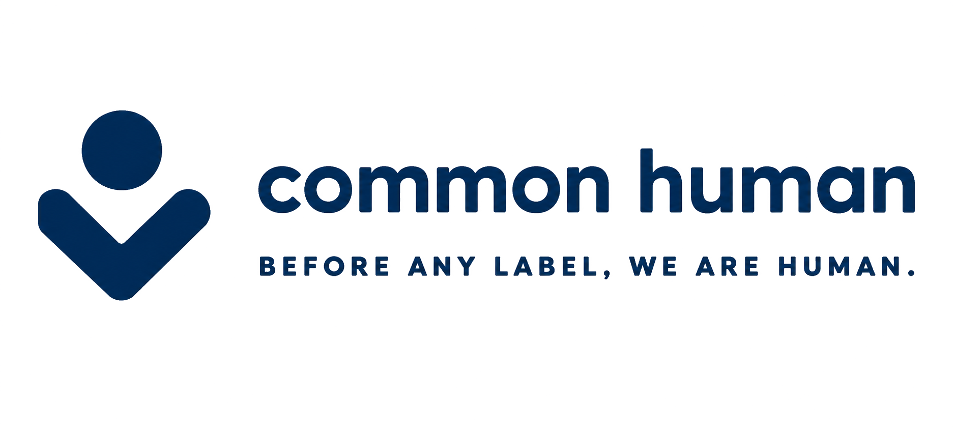 Common Human — Before any label, we are human.